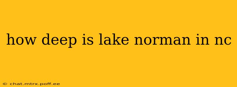 how deep is lake norman in nc