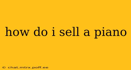 how do i sell a piano