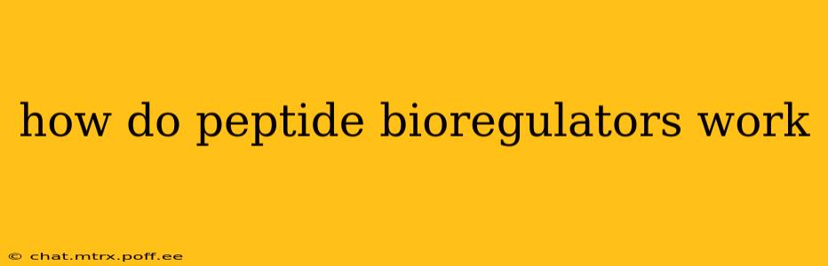 how do peptide bioregulators work