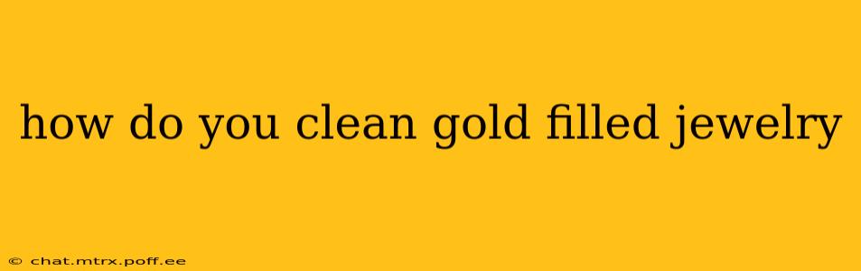 how do you clean gold filled jewelry