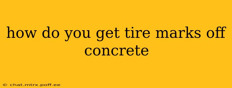 how do you get tire marks off concrete