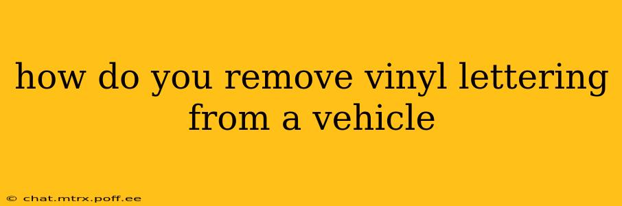 how do you remove vinyl lettering from a vehicle