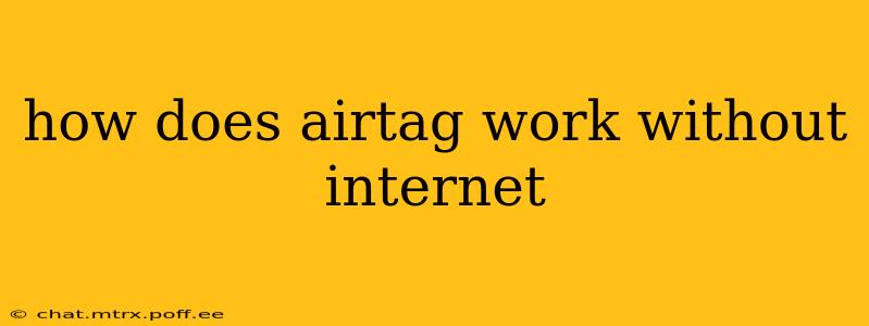 how does airtag work without internet