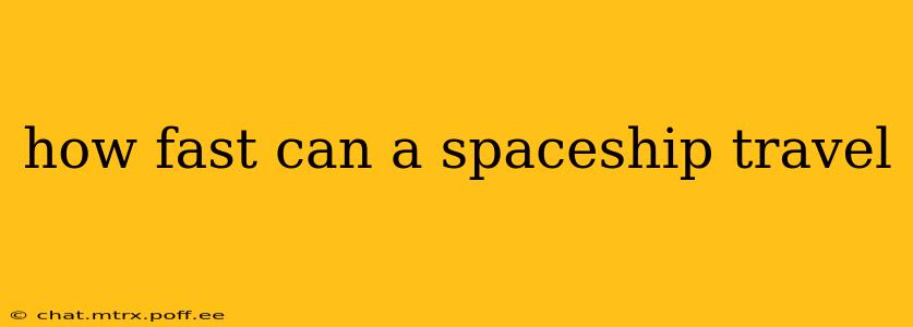 how fast can a spaceship travel