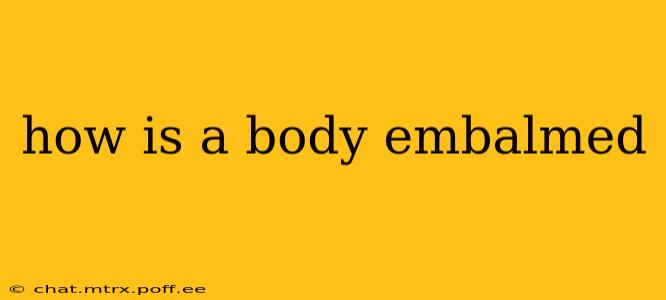 how is a body embalmed