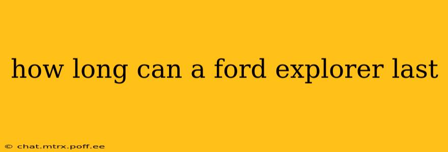how long can a ford explorer last