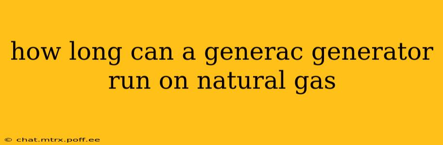 how long can a generac generator run on natural gas