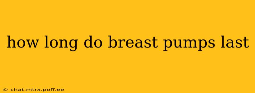 how long do breast pumps last