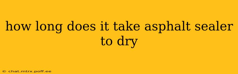how long does it take asphalt sealer to dry