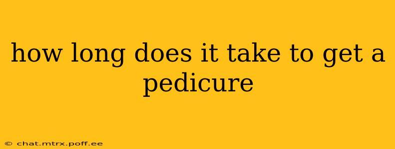 how long does it take to get a pedicure