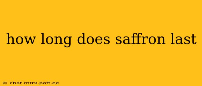 how long does saffron last