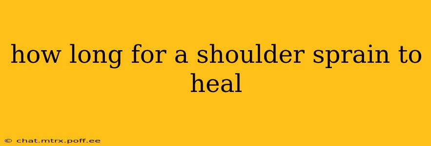 how long for a shoulder sprain to heal