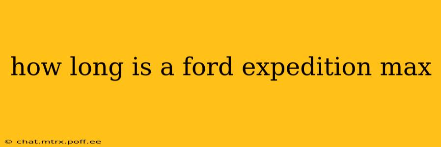 how long is a ford expedition max