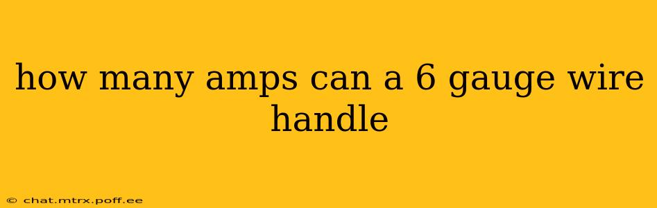 how many amps can a 6 gauge wire handle