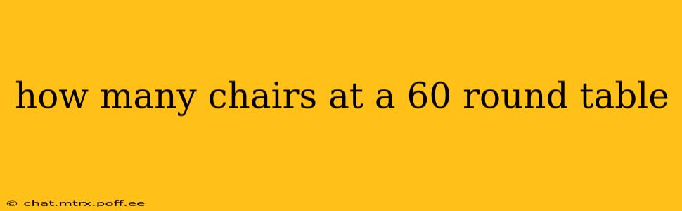 how many chairs at a 60 round table
