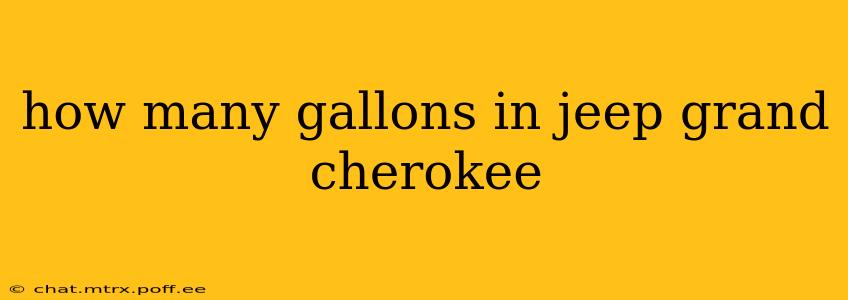 how many gallons in jeep grand cherokee