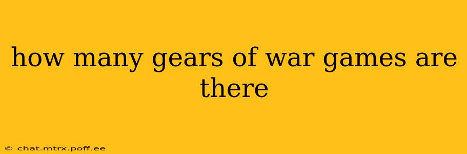 how many gears of war games are there