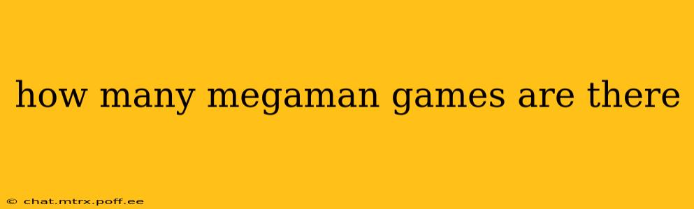 how many megaman games are there