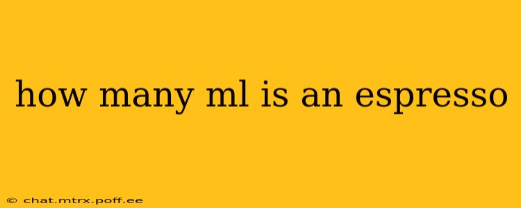 how many ml is an espresso