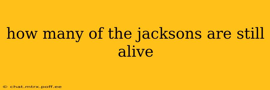 how many of the jacksons are still alive