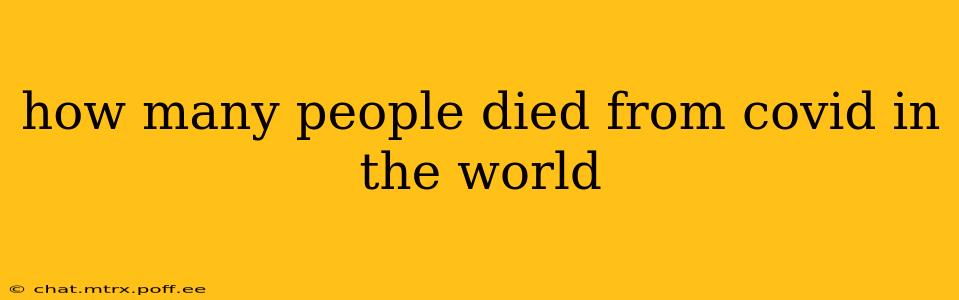 how many people died from covid in the world