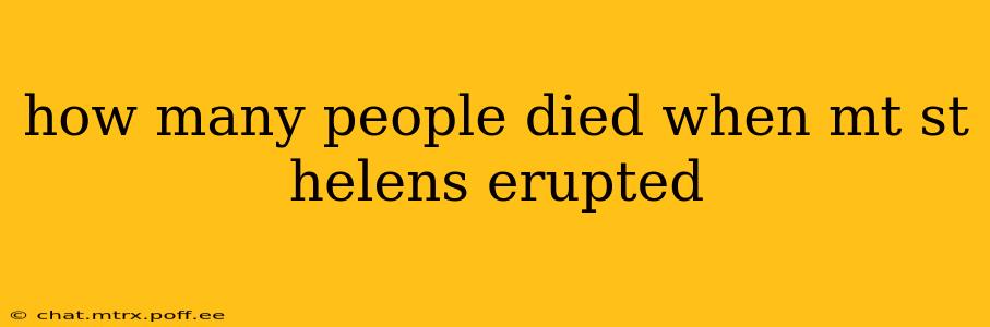 how many people died when mt st helens erupted