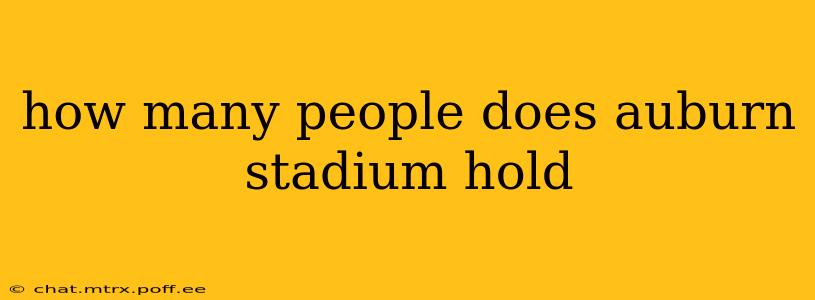 how many people does auburn stadium hold