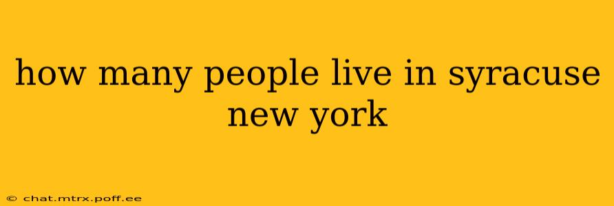 how many people live in syracuse new york