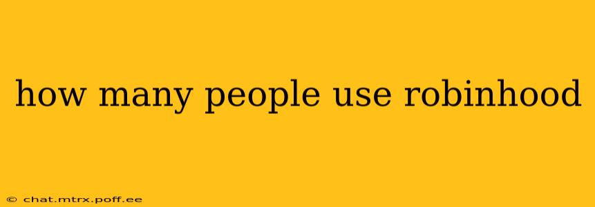 how many people use robinhood