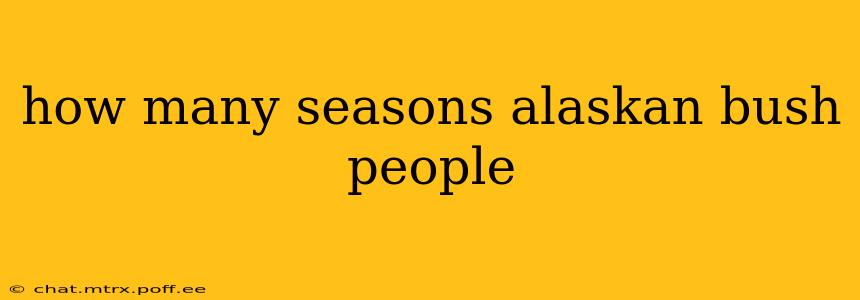 how many seasons alaskan bush people