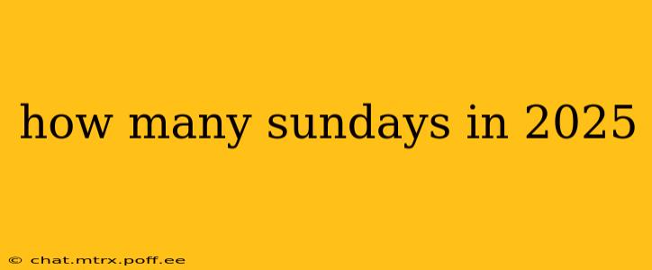 how many sundays in 2025