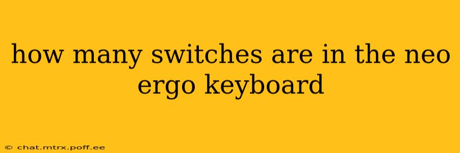 how many switches are in the neo ergo keyboard