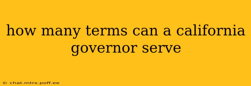 how many terms can a california governor serve