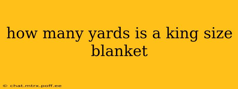 how many yards is a king size blanket