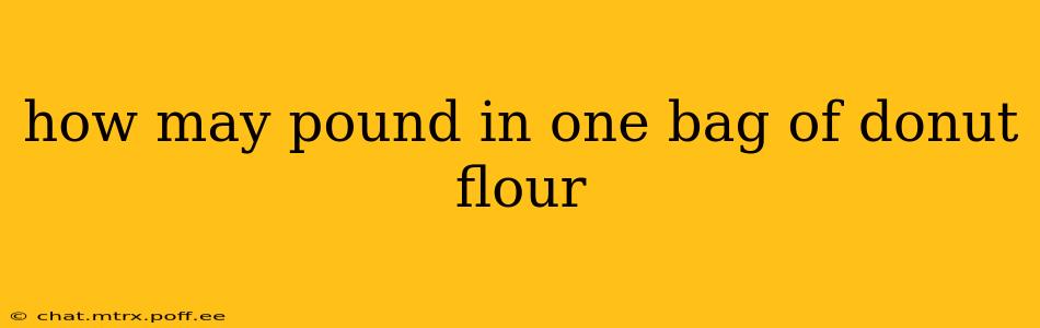 how may pound in one bag of donut flour