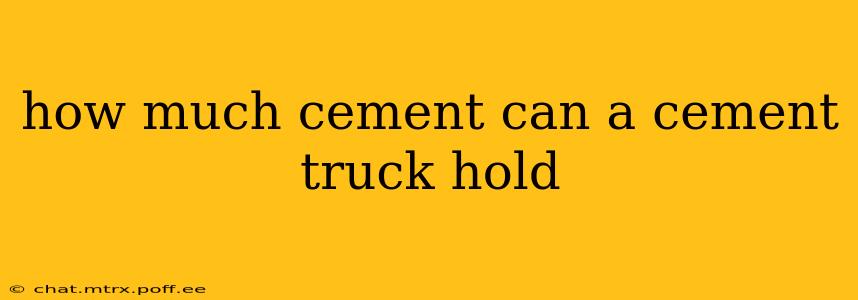 how much cement can a cement truck hold