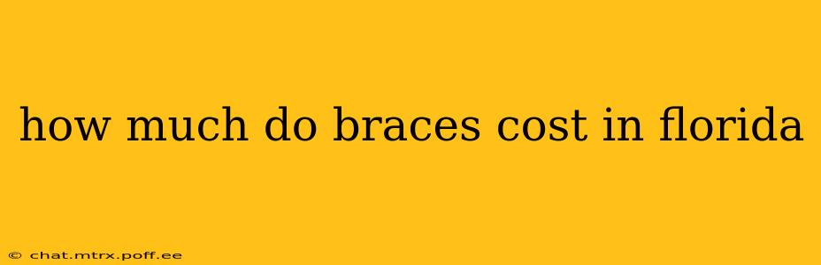 how much do braces cost in florida