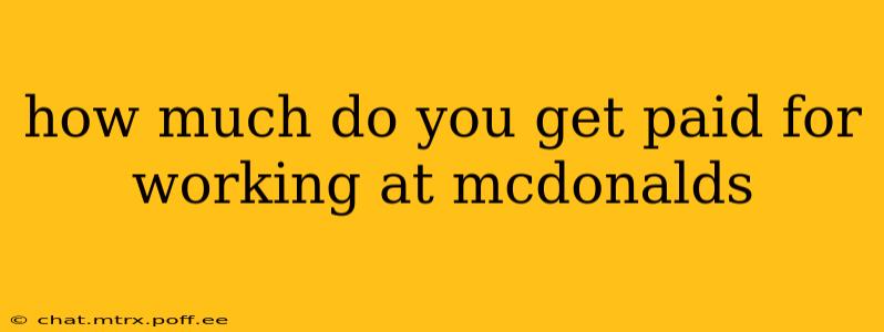 how much do you get paid for working at mcdonalds