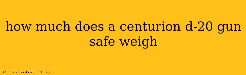how much does a centurion d-20 gun safe weigh