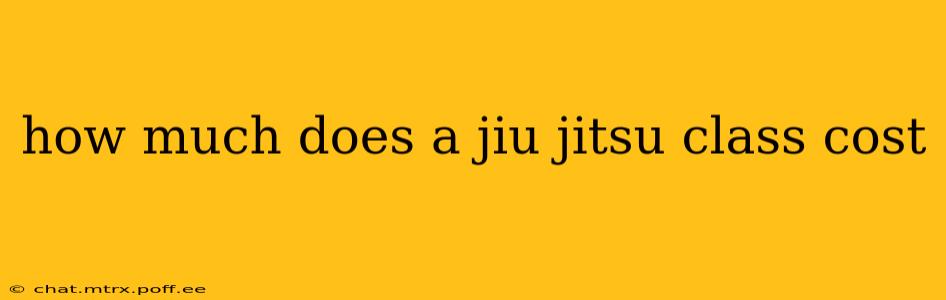 how much does a jiu jitsu class cost