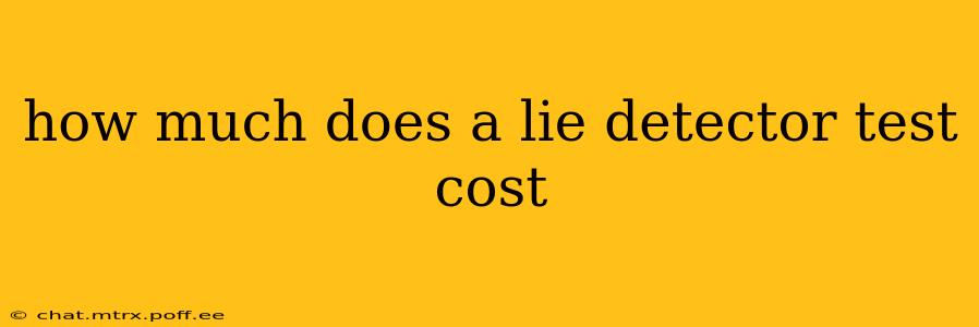 how much does a lie detector test cost