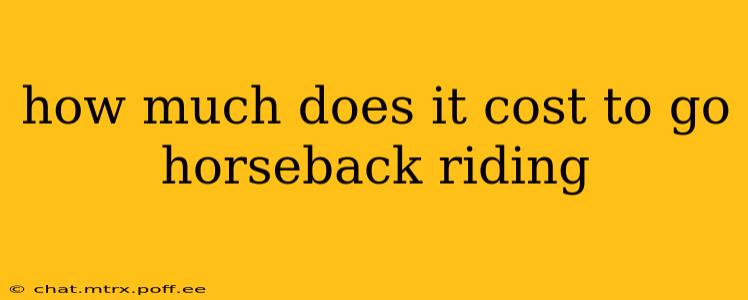 how much does it cost to go horseback riding