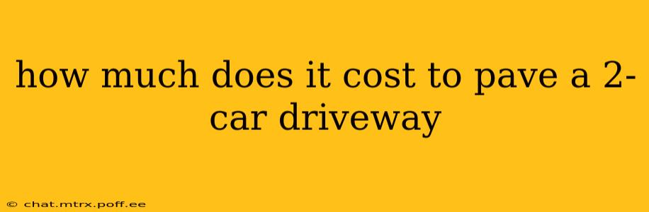 how much does it cost to pave a 2-car driveway