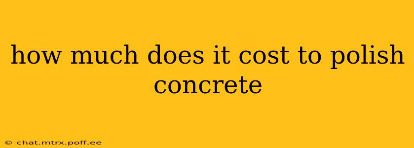 how much does it cost to polish concrete