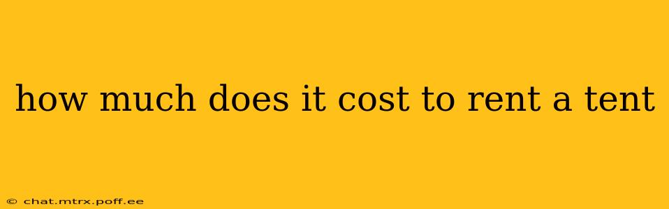 how much does it cost to rent a tent