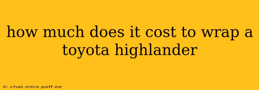 how much does it cost to wrap a toyota highlander