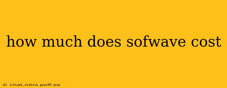 how much does sofwave cost
