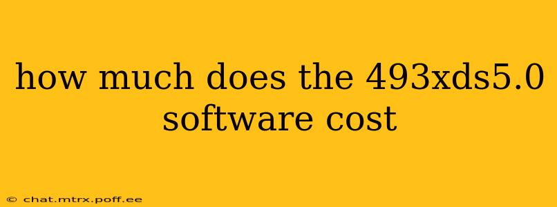 how much does the 493xds5.0 software cost
