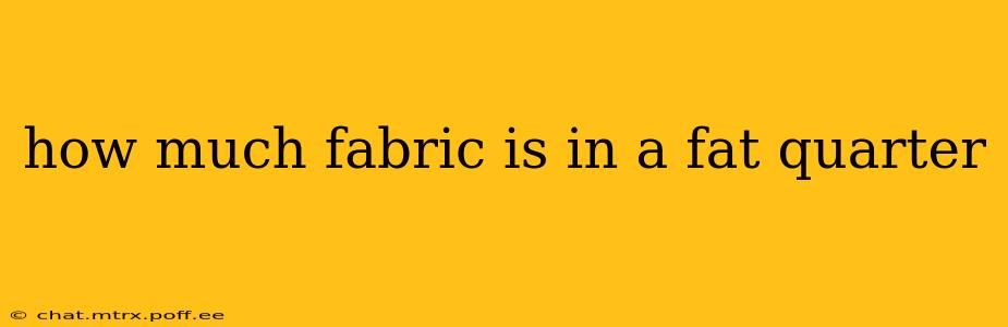 how much fabric is in a fat quarter