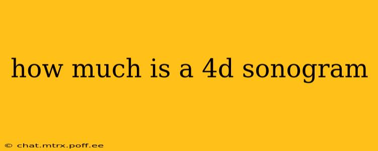 how much is a 4d sonogram